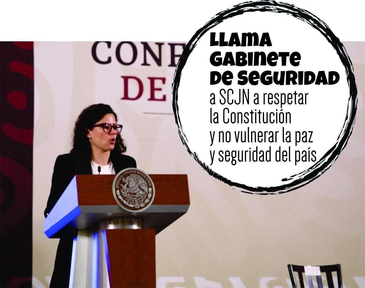 Llama Gabinete de Seguridad a SCJN a respetar la Constitución y no vulnerar la paz y seguridad del país